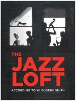 Watch The Jazz Loft According to W. Eugene Smith Primewire