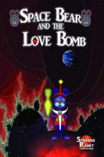 Watch Space Bear and the Love Bomb Primewire
