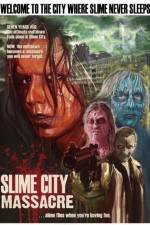 Watch Slime City Massacre Primewire