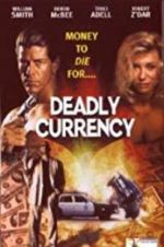 Watch Deadly Currency Primewire