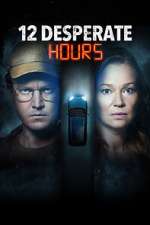 Watch 12 Desperate Hours Primewire