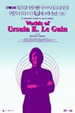 Watch Worlds of Ursula K. Le Guin Primewire