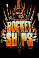 Watch Science Channel Large Dangerous Rocket Ships Primewire