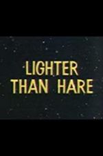 Watch Lighter Than Hare Primewire
