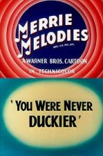 Watch You Were Never Duckier (Short 1948) Primewire