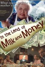 Watch In the Land of Milk and Money Primewire