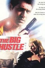Watch The Big Hustle Primewire