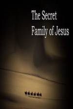 Watch The Secret Family of Jesus Primewire