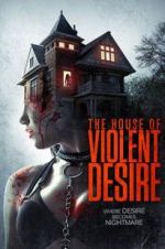 Watch The House of Violent Desire Primewire
