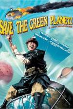 Watch Save the Green Planet! (Jigureul jikyeora) Primewire