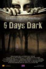 Watch 6 Days Dark Primewire