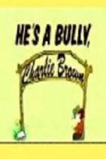 Watch He's a Bully Charlie Brown Primewire