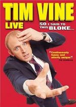 Watch Tim Vine: So I Said to This Bloke... Primewire