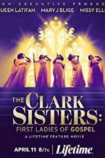 Watch The Clark Sisters: First Ladies of Gospel Primewire