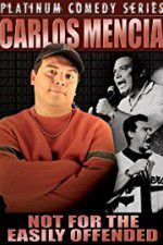Watch Carlos Mencia Not for the Easily Offended Primewire