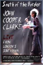 Watch John Cooper Clarke South Of The Border Live From Londons South Bank Primewire