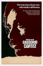 Watch The Ballad of Gregorio Cortez Primewire