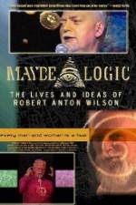 Watch Maybe Logic The Lives and Ideas of Robert Anton Wilson Primewire