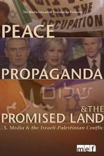 Watch Peace Propaganda & the Promised Land Primewire