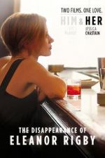 Watch The Disappearance of Eleanor Rigby: Her Primewire