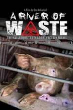 Watch A River of Waste: The Hazardous Truth About Factory Farms Primewire