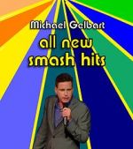 Watch Michael Gelbart: All New Smash Hits (TV Special 2021) Primewire