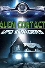 Watch Alien Contact: UFO Invaders Primewire