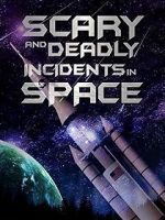 Watch Scary and Deadly Incidents in Space Primewire