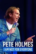 Watch Pete Holmes: I Am Not for Everyone (TV Special 2023) Primewire