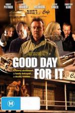 Watch Good Day for It Primewire