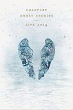 Watch Coldplay: Ghost Stories Primewire