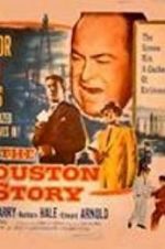 Watch The Houston Story Primewire