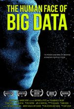 Watch The Human Face of Big Data Primewire