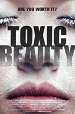 Watch Toxic Beauty Primewire