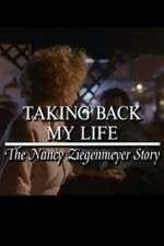 Watch Taking Back My Life: The Nancy Ziegenmeyer Story Primewire