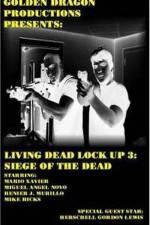 Watch Living Dead Lock Up 3 Siege of the Dead Primewire