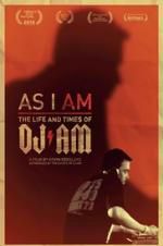 Watch As I AM: The Life and Times of DJ AM Primewire