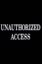 Watch Unauthorized Access Primewire