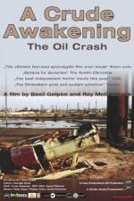 Watch A Crude Awakening The Oil Crash Primewire