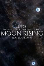 Watch UFO The Greatest Story Ever Denied II - Moon Rising Primewire