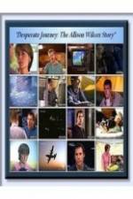 Watch Desperate Journey: The Allison Wilcox Story Primewire