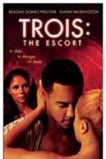 Watch Trois 3: The Escort Primewire
