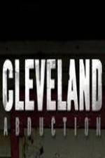 Watch Cleveland Abduction Primewire