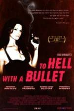 Watch To Hell with a Bullet Primewire