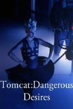 Watch Tomcat: Dangerous Desires Primewire