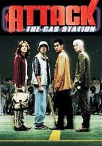 Watch Attack the Gas Station! Primewire