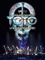 Watch Toto: 35th Anniversary Tour Live in Poland Primewire