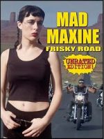 Watch Mad Maxine: Frisky Road Primewire
