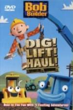 Watch Bob the Builder Dig Lift Haul Primewire