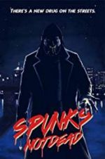 Watch Spunk\'s Not Dead Primewire